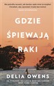 Gdzie śpiewają raki (wydanie pocketowe)  - Delia Owens