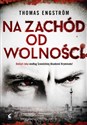 Na zachód od wolności - Thomas Engstrom