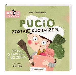 Pucio zostaje kucharzem czyli o radości z jedzenia