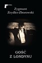Gość z Londynu - Zygmunt Zeydler-Zborowski