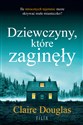 Dziewczyny, które zaginęły - Claire Douglas