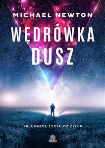 Wędrówka dusz Tajemnice życia po życiu