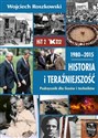 Historia i teraźniejszość 2 1980-2015 Podręcznik Liceum technikum - Wojciech Roszkowski