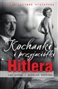 Kochanki i przyjaciółki Hitlera Życie intymne dyktatora