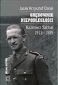 Orędownik niepodległości Kazimierz Sabbat 1913-1989 - Jacek Krzysztof Danel