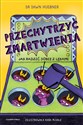 Przechytrzyć zmartwienia Jak radzić sobie z lękami