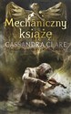 Mechaniczny książę Diabelskie maszyny Tom 2 - Cassandra Clare