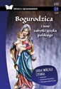 Bogurodzica i inne zabytki języka polskiego Lektura z opracowaniem Liceum
