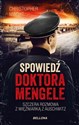 Spowiedź doktora Mengele. Szczera rozmowa z więźniarką z Auschwitz (wydanie pocketowe) 