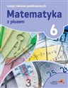 Matematyka z plusem 6 Zeszyt ćwiczeń podstawowych - Piotr Zarzycki, Mariola Tokarska, Agnieszka Orzeszek