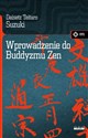 Wprowadzenie do buddyzmu Zen - Daiset Teitaro Suzuki