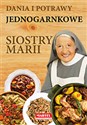 Dania i potrawy jednogarnkowe Siostry Marii - Guziak Maria Goretti