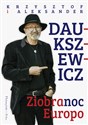 Ziobranoc, Europo - Aleksander Daukszewicz, Krzysztof Daukszewicz
