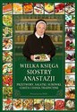 Wielka księga siostry Anastazji Przetwory, sałatki, surówki, ciasta i dania tradycyjne
