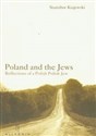 Poland and the Jews Reflections of a Polish Polish Jew - Stanisław Krajewski