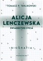 Alicja Lenczewska Świadectwo życia - Tomasz P. Terlikowski