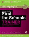 First for Schools Trainer Six Practice Tests with answers - Sue Elliot, Helen Yiliouine, Felicity O'Dell