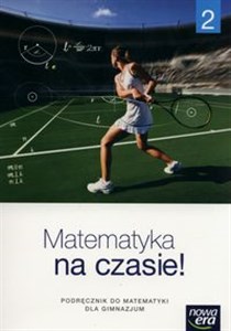 Matematyka na czasie 2 Podręcznik Gimnazjum