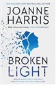 Broken Light  - Joanne Harris