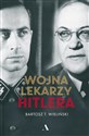 Wojna lekarzy Hitlera - Bartosz T. Wieliński