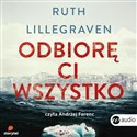 [Audiobook] Odbiorę ci wszystko - Ruth Lillegraven
