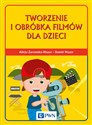 Tworzenie i obróbka filmów dla dzieci
