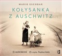 [Audiobook] Kołysanka z Auschwitz - Mario Escobar
