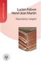 Narodziny książki - Lucien Martin Henri-Jean Febvre